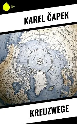 E-Book (epub) Kreuzwege von Karel Capek
