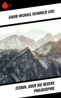 E-Book (epub) Zerbin, oder die neuere Philosophie von Jakob Michael Reinhold Lenz