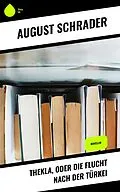 E-Book (epub) Thekla, oder die Flucht nach der Türkei von August Schrader