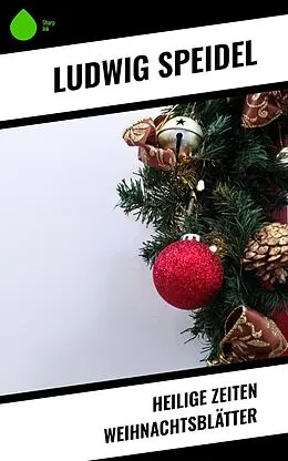 E-Book (epub) Heilige Zeiten Weihnachtsblätter von Ludwig Speidel