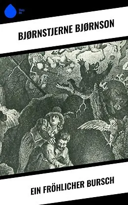 E-Book (epub) Ein fröhlicher Bursch von Bjørnstjerne Bjørnson