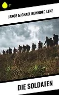 E-Book (epub) Die Soldaten von Jakob Michael Reinhold Lenz