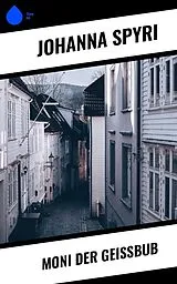 E-Book (epub) Moni der Geißbub von Johanna Spyri