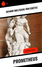 E-Book (epub) Prometheus von Johann Wolfgang von Goethe