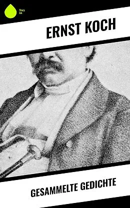 E-Book (epub) Gesammelte Gedichte von Ernst Koch
