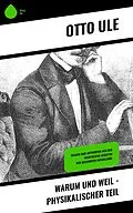 E-Book (epub) Warum und Weil - Physikalischer Teil von Otto Ule