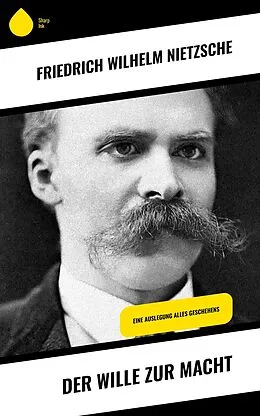 E-Book (epub) Der Wille zur Macht von Friedrich Wilhelm Nietzsche