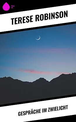 E-Book (epub) Gespräche im Zwielicht von Terese Robinson