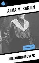 E-Book (epub) Die Kringhäusler von Alma M. Karlin