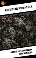 E-Book (epub) Das Büchlein vom Leben nach dem Tode von Gustav Theodor Fechner