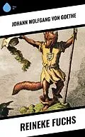 E-Book (epub) Reineke Fuchs von Johann Wolfgang von Goethe