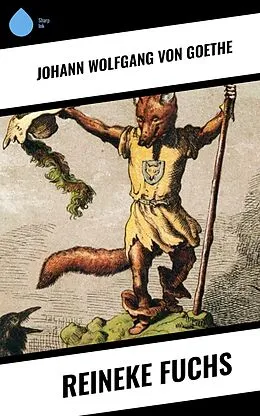 E-Book (epub) Reineke Fuchs von Johann Wolfgang von Goethe