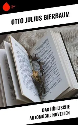 E-Book (epub) Das höllische Automobil: Novellen von Otto Julius Bierbaum