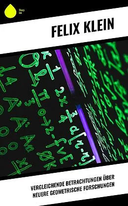 E-Book (epub) Vergleichende Betrachtungen über neuere geometrische Forschungen von Felix Klein