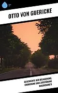 E-Book (epub) Geschichte der Belagerung, Eroberung und Zerstörung Magdeburg's von Otto Von Guericke