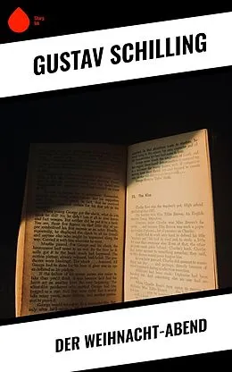 E-Book (epub) Der Weihnacht-Abend von Gustav Schilling
