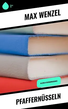 E-Book (epub) Pfaffernüsseln von Max Wenzel