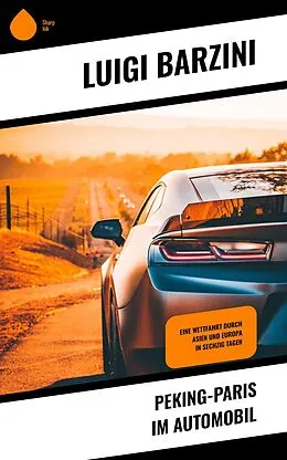 E-Book (epub) Peking-Paris im Automobil von Luigi Barzini