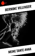 E-Book (epub) Meine Tante Anna von Hermine Villinger