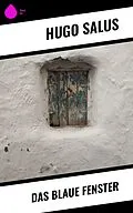 E-Book (epub) Das blaue Fenster von Hugo Salus