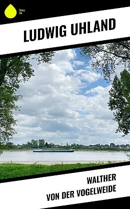 E-Book (epub) Walther von der Vogelweide von Ludwig Uhland