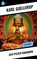 E-Book (epub) Der Pilger Kamanita von Karl Gjellerup