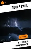 E-Book (epub) Das heilige Donnerwetter von Adolf Paul