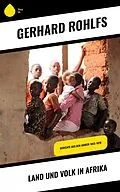 E-Book (epub) Land und Volk in Afrika von Gerhard Rohlfs