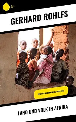 E-Book (epub) Land und Volk in Afrika von Gerhard Rohlfs
