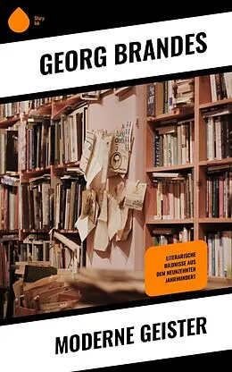 E-Book (epub) Moderne Geister von Georg Brandes