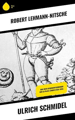 E-Book (epub) Ulrich Schmidel von Robert Lehmann-Nitsche
