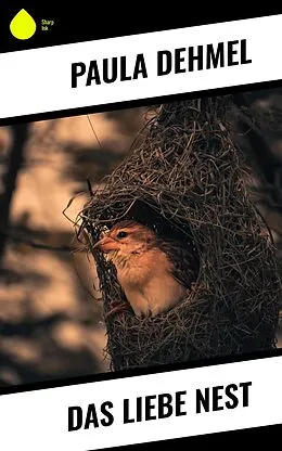 E-Book (epub) Das liebe Nest von Paula Dehmel
