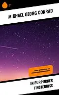 E-Book (epub) In Purpurner Finsterniß von Michael Georg Conrad