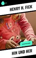 E-Book (epub) Hin und Her von Henry H. Fick