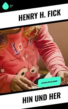 E-Book (epub) Hin und Her von Henry H. Fick