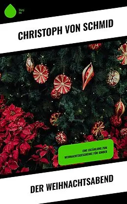 E-Book (epub) Der Weihnachtsabend von Christoph Von Schmid