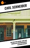E-Book (epub) Der Held von Uganda: Leben und Wirken des Pioniermissionars Alexander Mackay von Carl Schneider