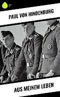 E-Book (epub) Aus meinem Leben von Paul Von Hindenburg
