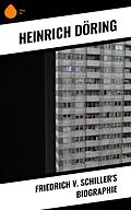 E-Book (epub) Friedrich v. Schiller's Biographie von Heinrich Döring