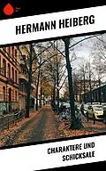 E-Book (epub) Charaktere und Schicksale von Hermann Heiberg