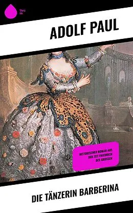 E-Book (epub) Die Tänzerin Barberina von Adolf Paul