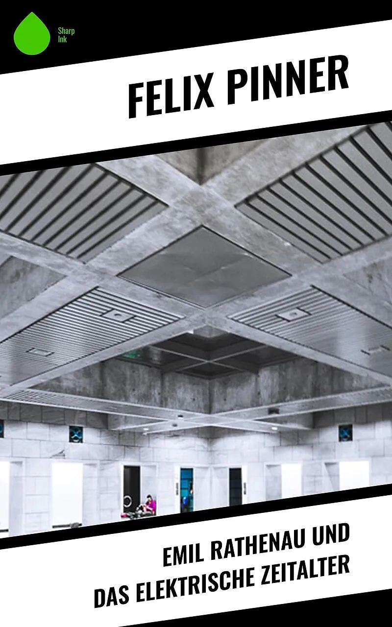 Emil Rathenau und das elektrische Zeitalter