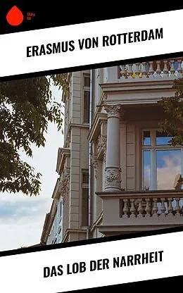 E-Book (epub) Das Lob der Narrheit von Erasmus von Rotterdam