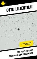 E-Book (epub) Der Vogelflug als Grundlage der Fliegekunst von Otto Lilienthal