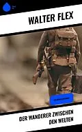 E-Book (epub) Der Wanderer zwischen den Welten von Walter Flex