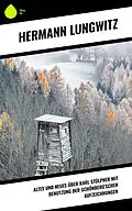 E-Book (epub) Altes und Neues über Karl Stülpner mit Benutzung der Schönberg'schen Aufzeichnungen von Hermann Lungwitz