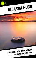E-Book (epub) Der Hahn von Quakenbrück und andere Novellen von Ricarda Huch