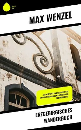 E-Book (epub) Erzgebirgisches Wanderbuch von Max Wenzel