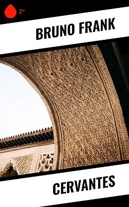 E-Book (epub) Cervantes von Bruno Frank