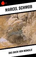 E-Book (epub) Das Buch von Monelle von Marcel Schwob